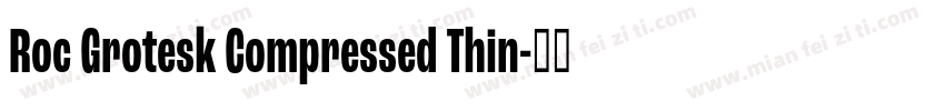 Roc Grotesk Compressed Thin字体转换